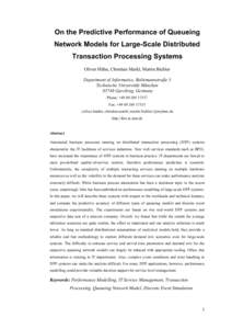 On the Predictive Performance of Queueing Network Models for Large-Scale Distributed Transaction Processing Systems Oliver Hühn, Christian Markl, Martin Bichler Department of Informatics, Boltzmannstraße 3 Technische U