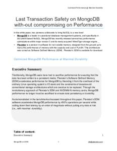 Optimized Performance @ Maximal Durability   Last Transaction Safety on MongoDB  with­out compromising on Performance In this white paper, two pioneers collaborate to bring NoSQL to a new level
