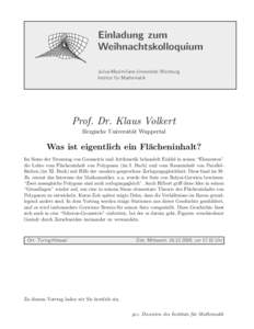 Einladung zum Weihnachtskolloquium Julius-Maximilians-Universit¨at W¨urzburg Institut f¨ur Mathematik  Prof. Dr. Klaus Volkert