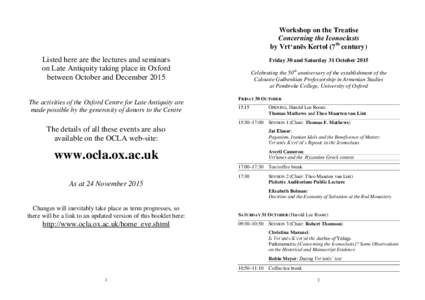 Workshop on the Treatise Concerning the Iconoclasts by Vrt‘anēs Kertoł (7th century) Listed here are the lectures and seminars on Late Antiquity taking place in Oxford