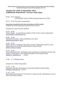 Third Workshop on Parameterization of Lakes in Numerical Weather Prediction and Climate Modelling Finnish Meteorological Institute, Helsinki, SeptemberTuesday the 18th of SeptemberAuditorium Brainstorm