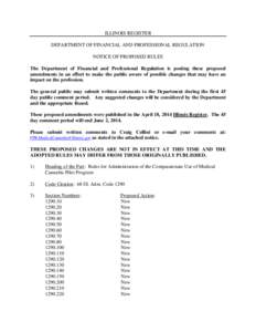 ILLINOIS REGISTER DEPARTMENT OF FINANCIAL AND PROFESSIONAL REGULATION NOTICE OF PROPOSED RULES The Department of Financial and Professional Regulation is posting these proposed amendments in an effort to make the public 
