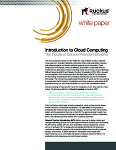 white paper  Introduction to Cloud Computing The Future of Service Provider Networks The service provider industry is in the midst of a major inflection point as networks