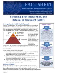 FACT SHEET Office of National Drug Control Policy (ONDCP) http://www.samhsa.gov Substance Abuse and Mental Health Services Administration (SAMHSA)