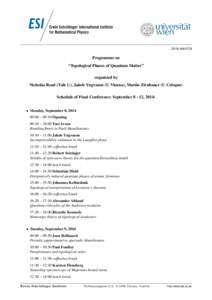 DVRProgramme on “Topological Phases of Quantum Matter” organized by Nicholas Read (Yale U), Jakob Yngvason (U Vienna), Martin Zirnbauer (U Cologne)