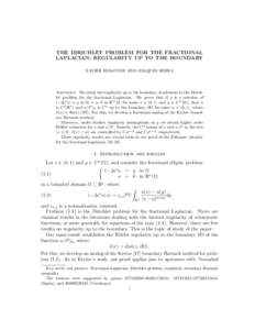 THE DIRICHLET PROBLEM FOR THE FRACTIONAL LAPLACIAN: REGULARITY UP TO THE BOUNDARY XAVIER ROS-OTON AND JOAQUIM SERRA Abstract. We study the regularity up to the boundary of solutions to the Dirichlet problem for the fract