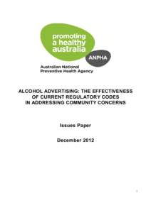 ALCOHOL ADVERTISING: THE EFFECTIVENESS OF CURRENT REGULATORY CODES IN ADDRESSING COMMUNITY CONCERNS Issues Paper December 2012