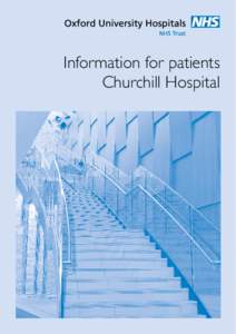 Information for patients Churchill Hospital Churchill Hospital – patient information 1  Churchill Hospital