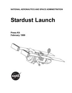 NATIONAL AERONAUTICS AND SPACE ADMINISTRATION  Stardust Launch Press Kit February 1999