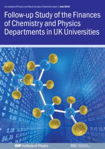 An Institute of Physics and Royal Society of Chemistry report | JuneFollow-up Study of the Finances of Chemistry and Physics Departments in UK Universities