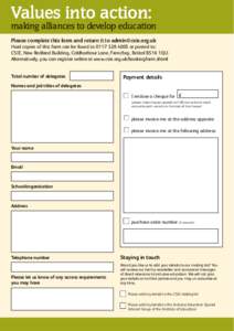 Values into action:  making alliances to develop education Please complete this form and return it to [removed] Hard copies of this form can be faxed to[removed]or posted to: CSIE, New Redland Building, Col