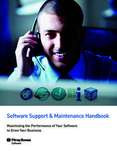 Software Support & Maintenance Handbook Maximizing the Performance of Your Software to Grow Your Business Our Commitment to Our Customers As a global leader in software, the team at Pitney Bowes Software (PBS) knows wha