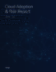 CLOUD ADOPTION RISK REPORT  Table of Contents INTRODUCTION ........................................................................................................2 SENSITIVE DATA IN THE CLOUD ..........................