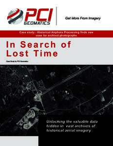 Get More From Imagery  Case study - Historical Airphoto Processing finds new uses for archival photographs  In Search of