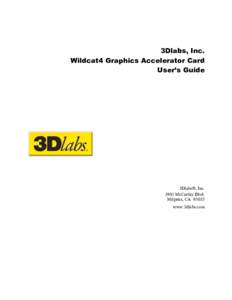 3Dlabs, Inc. Wildcat4 Graphics Accelerator Card User’s Guide 3Dlabs®, IncMcCarthy Blvd.