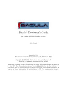 Bacula
 Developer’s Guide R The Leading Open Source Backup Solution.  Kern Sibbald