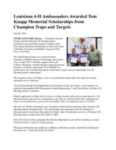 Louisiana 4-H Ambassadors Awarded Tom Knapp Memorial Scholarships from Champion Traps and Targets July 06, 2016 OVERLAND PARK, Kansas – Champion Traps & Targets and the National 4-H Shooting Sports