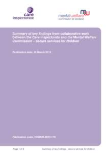 Summary of key findings from collaborative work between the Care Inspectorate and the Mental Welfare Commission – secure services for children Publication date: 24 March 2015