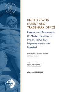 UNITED STATES PATENT AND TRADEMARK OFFICE Patent and Trademark IT Modernization Is Progressing, but
