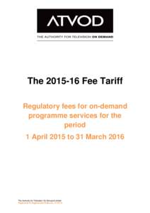 TheFee Tariff Regulatory fees for on-demand programme services for the period 1 April 2015 to 31 March 2016