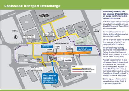 Chatswood Transport Interchange From Monday 16 October 2006 train services at Chatswood Station will operate from the new western platform and concourse. Pedestrian access to trains will only be