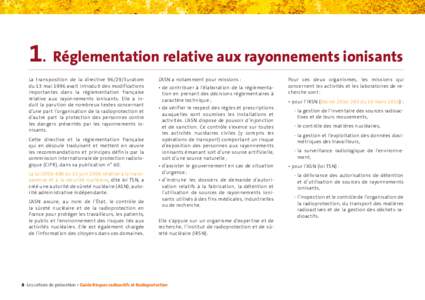 1. Réglementation relative aux rayonnements ionisants La transposition de la directiveEuratom du 13 mai 1996 avait introduit des modifications importantes dans la réglementation française relative aux rayonneme