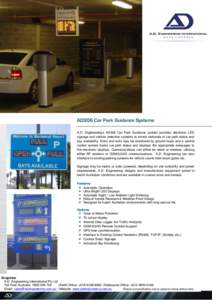 AD306 Car Park Guidance Systems A.D. Engineering’s AD306 Car Park Guidance system provides electronic LED signage and vehicle detection systems to inform motorists of car park status and bay availability. Entry and exi