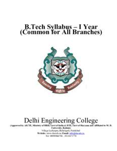 B.Tech Syllabus – I Year (Common for All Branches) Delhi Engineering College (Approved by AICTE, Ministry of HRD, Govt of India & DTE, Govt of Haryana and Affiliated to M. D. University, Rohtak)