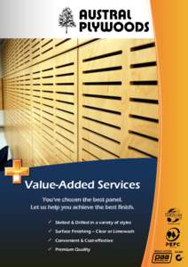 Value-Added Services You’ve chosen the best panel. Let us help you achieve the best finish.  Slotted & Drilled in a variety of styles  Surface Finishing – Clear or Limewash  Convenient & Cost-effective