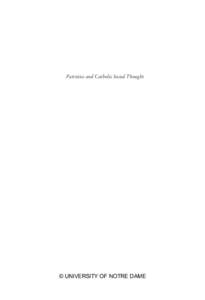 Patristics and Catholic Social Thought  © UNIVERSITY OF NOTRE DAME CATH O L I C S O CI AL TR ADI T I O N Preface to the Series