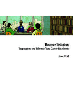 Boomer Bridging: Tapping into the Talents of Late Career Employees June 2010 The HR Council takes action on nonprofit labour force issues. As a catalyst, the HR Council sparks awareness and action on labour force issues