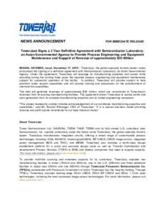 TowerJazz Signs a 3 Year Definitive Agreement with Semiconductor Laboratory, an Asian Governmental Agency to Provide Process Engineering and Equipment Maintenance and Support at Revenue of approximately $35 Million