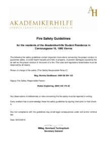 Fire Safety Guidelines for the residents of the Akademikerhilfe Student Residence in Canisiusgasse 16, 1090 Vienna The following fire safety guidelines contain important instructions concerning the proper conduct to guar