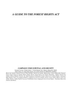 A GUIDE TO THE FOREST RIGHTS ACT  CAMPAIGN FOR SURVIVAL AND DIGNITY National Convenor: Pradip Prabhu, 3, Yezdeh Behram, Kati, Malyan, Dahanu Rd[removed]Delhi Contact: Q-1 Hauz Khas Enclave, New Delhi[removed]Ph: 996829