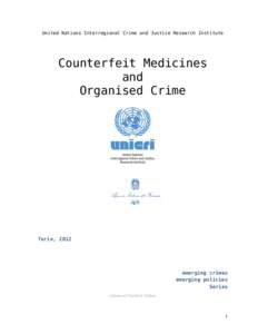 United Nations Interregional Crime and Justice Research Institute  Counterfeit Medicines and Organised Crime