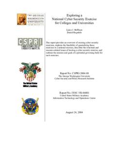 Exploring a National Cyber Security Exercise for Colleges and Universities Lance J. Hoffman Daniel Ragsdale