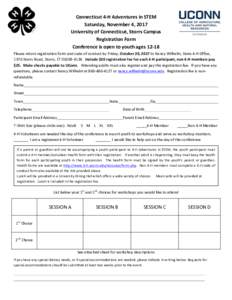 Connecticut	
  4-­‐H	
  Adventures	
  in	
  STEM	
   Saturday,	
  November	
  4,	
  2017	
   University	
  of	
  Connecticut,	
  Storrs	
  Campus	
   Registration	
  Form	
   Conference	
  is	
  open