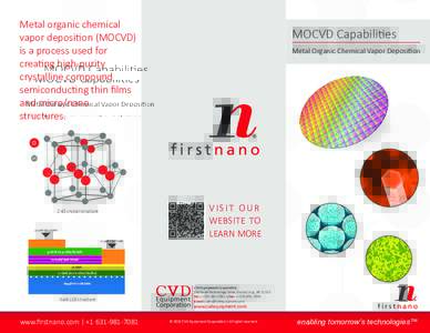 Metal organic chemical vapor deposition (MOCVD) is a process used for creating high-purity crystalline compound semiconducting thin films