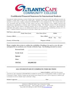 Confidential Financial Statement for International Students International students planning to attend Atlantic Cape Community College must verify that sufficient resources are available to enable them to study in the Uni