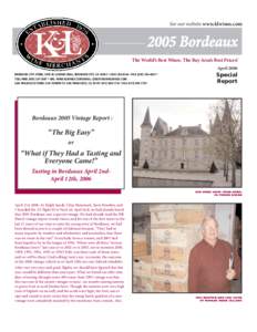 See our website www.klwines.comBordeaux The World’s Best Wines. The Bay Area’s Best Prices! April 2006 REDWOOD CITY STORE, 3005 EL CAMINO REAL, REDWOOD CITY, CA 94061 • ( • FAX 
