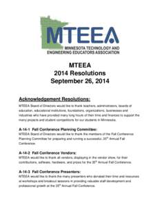 MTEEA 2014 Resolutions September 26, 2014 Acknowledgement Resolutions: MTEEA Board of Directors would like to thank teachers, administrators, boards of education, educational institutions, foundations, organizations, bus