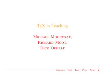 TEX in Teaching Michael Moortgat, Richard Moot, Dick Oehrle  Contents