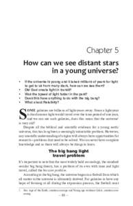Chapter 5 How can we see distant stars in a young universe? •	 If the universe is young and it takes millions of years for light to get to us from many stars, how can we see them? •	 Did God create light in transit?