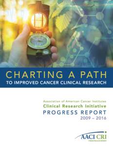 C H A R T I N G A PAT H TO IMPROVED CANCER CLINICAL RESEARCH 1  TABLE OF CONTENTS
