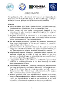 BRASILIA DECLARATION The participants of the International Conference on New Approaches to Engineering for the Sustainable Supply of Water and Energy, meeting in Brasilia in July 2016, agreed to and decided to issue this