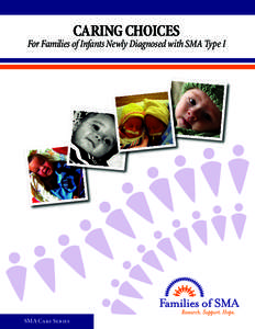 CARING CHOICES For Families of Infants Newly Diagnosed with SMA Type I SMA Care Series  Contents