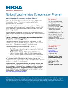 National Vaccine Injury Compensation Program Vaccines save lives by preventing disease In fact, the Centers for Disease Control and Prevention (CDC) named immunizations as one of the ten most important public health achi