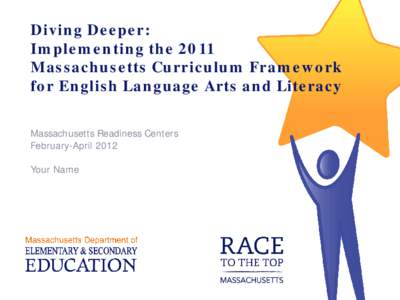Diving Deeper: Implementing the 2011 Massachusetts Curriculum Framework for ELA