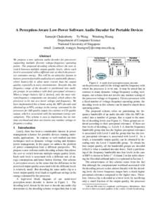 A Perception-Aware Low-Power Software Audio Decoder for Portable Devices Samarjit Chakraborty Ye Wang Wendong Huang Department of Computer Science National University of Singapore email: {samarjit, wangye, huangwd}@comp.