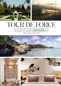 The MAYFAIR Magazine | Feature  TOUR DE FORCE What’s your dream destination this year? Don’t go anywhere until you read our ultimate travel guide for[removed]Angelina Villa-Clarke unearths the latest openings, most hap